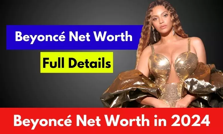 Beyoncé Net Worth