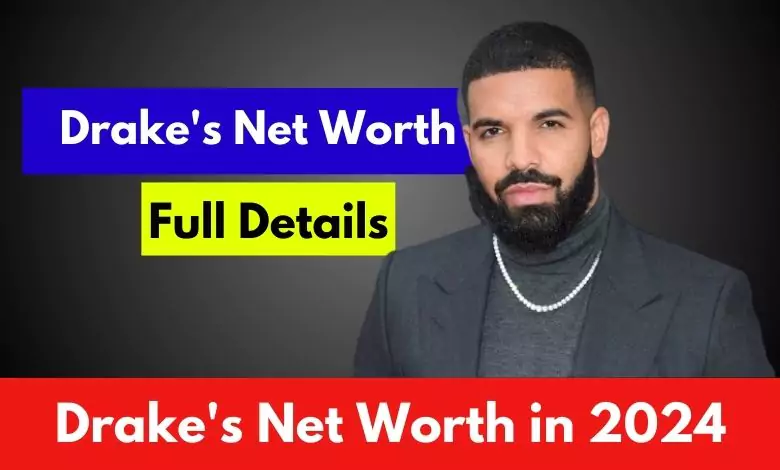 Drake Net Worth