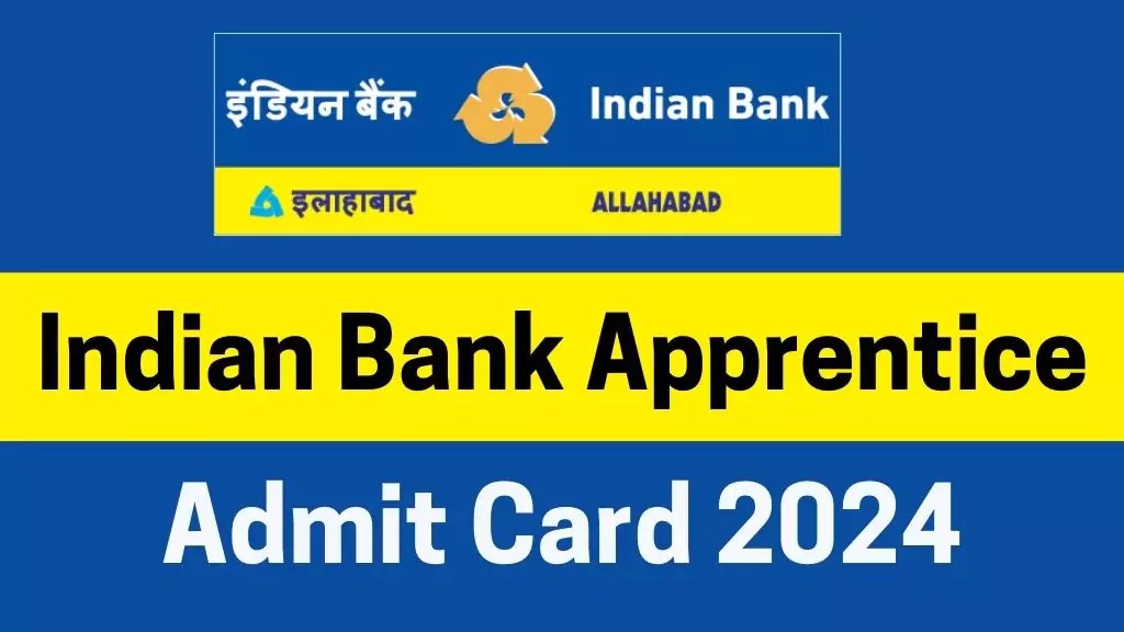 Indian Bank Apprentice Admit Card 2024