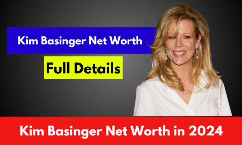 Kim Basinger Net Worth