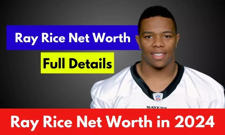 Ray Rice Net Worth