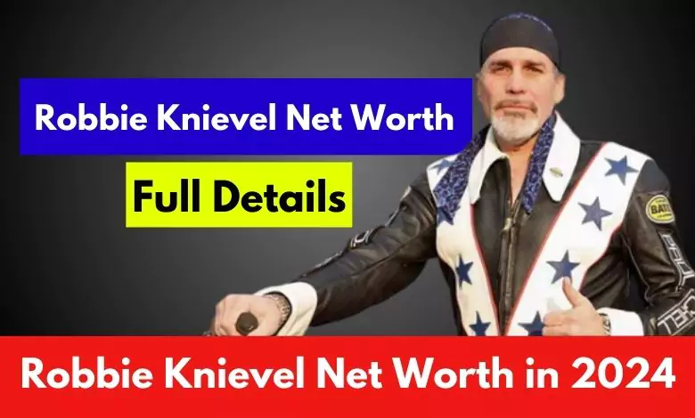 Robbie Knievel Net Worth